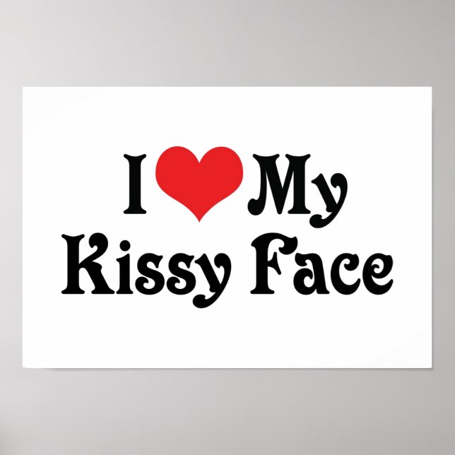 I Love My Kissy Face Poster (Front)