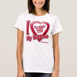 I Love My Kittens - Photo T-Shirt