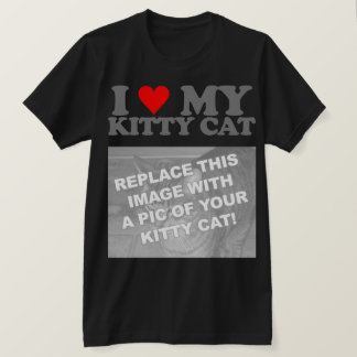 I Love My Kitty Cat T-Shirt