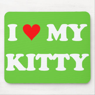 I Love My Kitty Mouse Mat