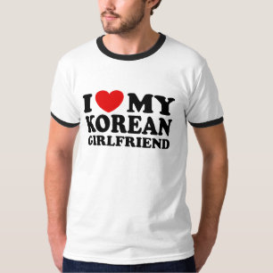 I Love My Korean Girlfriend T-Shirt