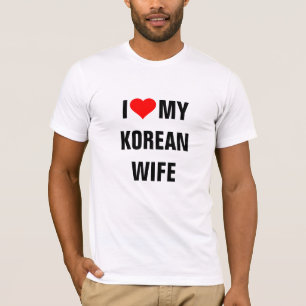 I Love My Korean Wife T-Shirt