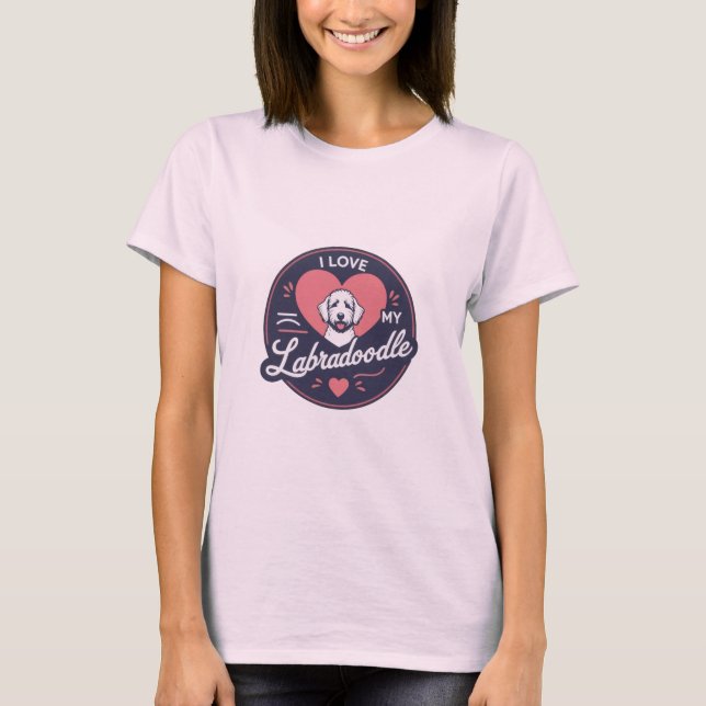 I Love My Labradoodle T-Shirt (Front)