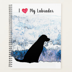 I Love My Labrador - Black Dog - Black Lab Planner