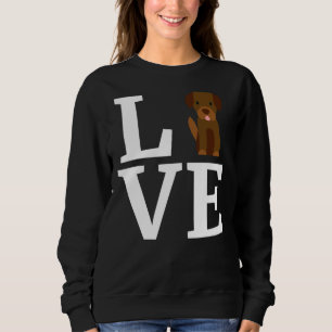 I Love My Labrador Retriever Labrador Retriever Sweatshirt