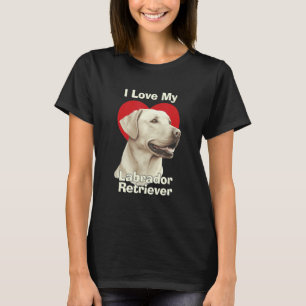 I Love My Labrador Retriever Puppy Dog T-Shirt