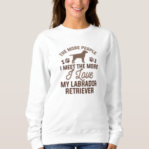 I Love My Labrador Retriever Sweatshirt