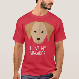 I Love My Labrador T Cute Lab Puppy Dog Owner Te T-Shirt