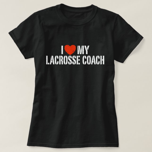 I Love My Lacrosse Coach T-Shirt (Design Front)