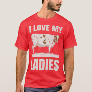 I Love My Ladies Dairy Cow Farmer Gift  T-Shirt