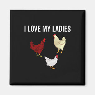 I Love My Ladies Funny Chicken Farmer Chickens Far Magnet