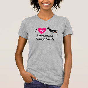 I Love My LaMancha Dairy Goats T-Shirt