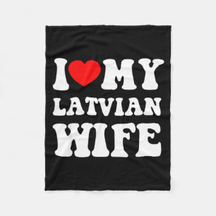 I Love My Latvian Wife Funny For Men Women Fleece Blanket