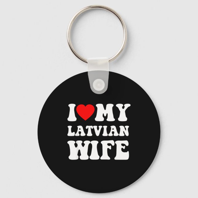 I Love My Latvian Wife Funny For Men Women  Key Ring (Front)