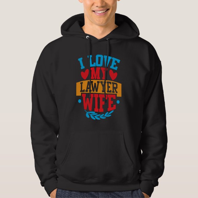 I Love My Lawyer Wife I Love My Wife Couple Valent Hoodie (Front)