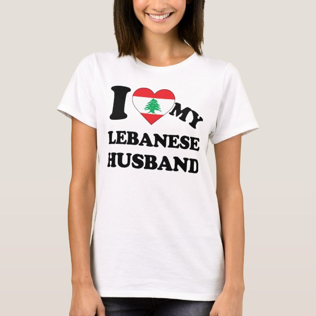 I love my Lebanese Husband T-Shirt (Front)