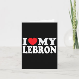 I Love My Lebron Funny I Heart My Lebron Valentine Card