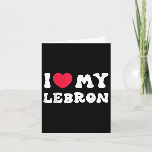 I Love My Lebron, I Heart My Lebron Love  Card (Front)