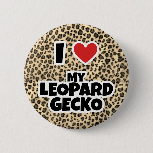 I love my Leopard Gecko 6 Cm Round Badge (Front)