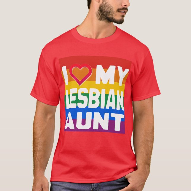 I LOVE MY LESBIAN AUNT - -.png T-Shirt (Front)