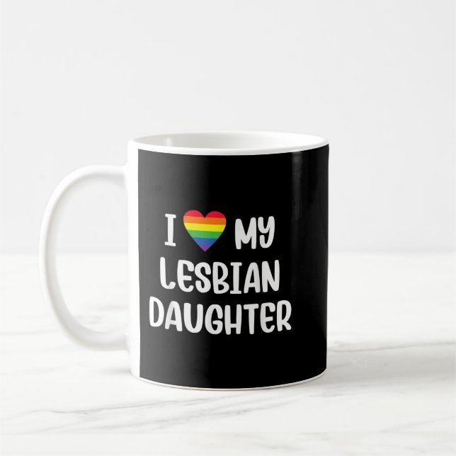 I Love My Lesbian Daughter Supportive Mum Dad Pare Coffee Mug (Left)