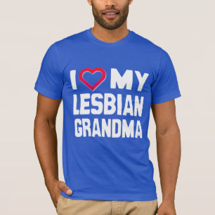 I LOVE MY LESBIAN GRANDMA - - T-Shirt