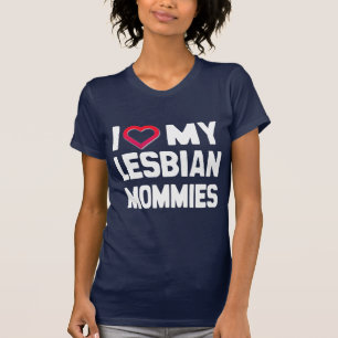 I LOVE MY LESBIAN MOMMIES - -.png T-Shirt