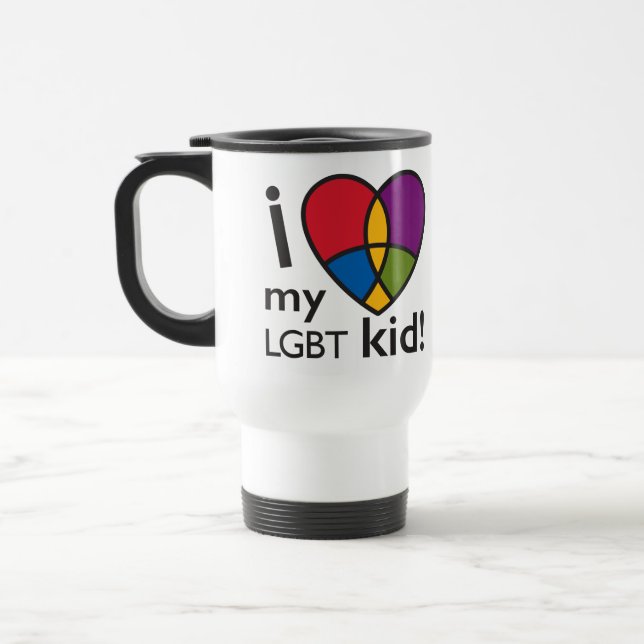"I LOVE my LGBT kid" travel mug (Left)
