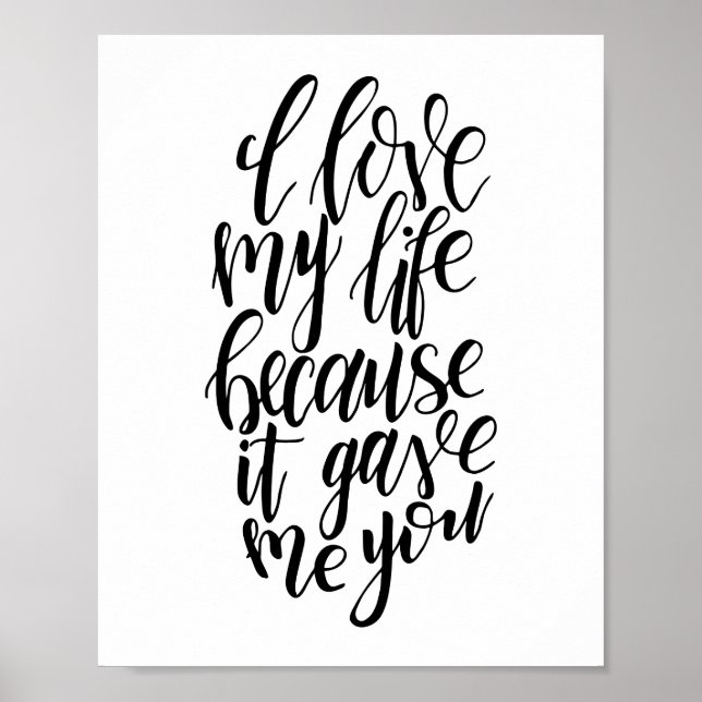 I Love My Life Because It Gave Me You Poster (Front)