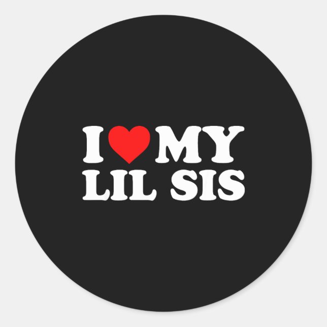 I Love My Lil Sis - Red Heart  Classic Round Sticker (Front)