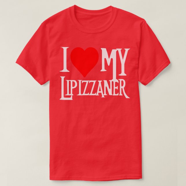 I love my Lipizzaner Horse T-Shirt (Design Front)