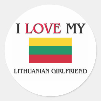 I Love My Lithuanian Girlfriend Classic Round Sticker