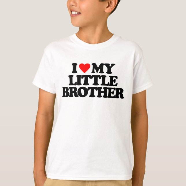 I LOVE MY LITTLE BROTHER T-Shirt (Front)