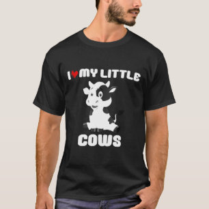 I Love My Little Cows Farming Cows Tee