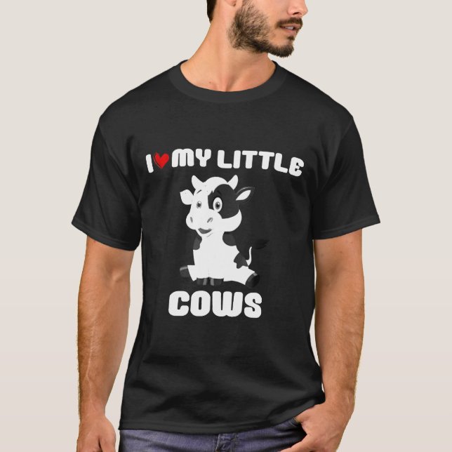I Love My Little Cows Farming Cows Tee (Front)