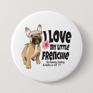 I love my little Frenchie - French bulldog 7.5 Cm Round Badge