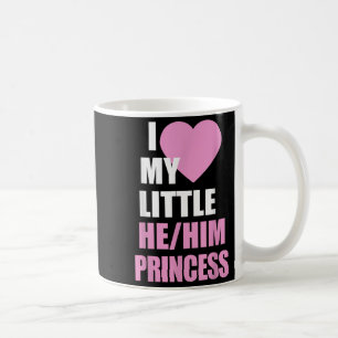 I Love My Little He Him Princess Heart Funny Lgbtq Coffee Mug