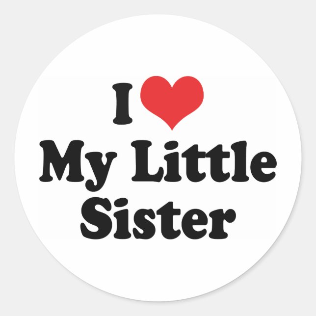 I Love My Little Sister Classic Round Sticker (Front)