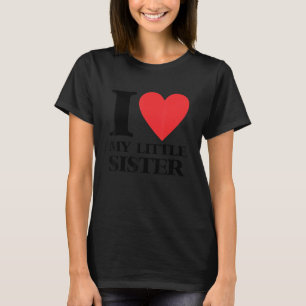 I Love My Little Sister Heart T-Shirt