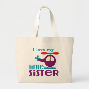 I love my Little Sister Large Tote Bag