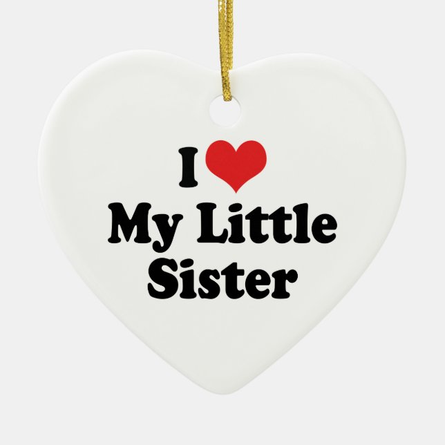 I Love My Little Sister Ornament (Front)