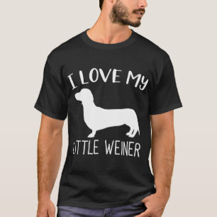 I Love My Little Weiner Dachshund Dog Lover Funny  T-Shirt