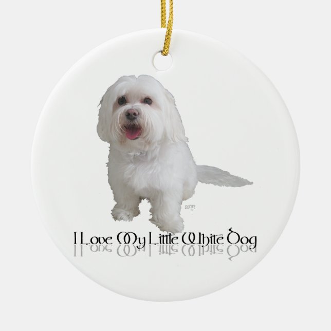 I Love My Little White Dog - Havanese Ceramic Tree Decoration (Front)