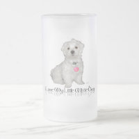 I Love My Little White Dog - Maltese !