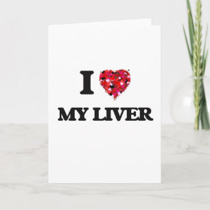 I Love My Liver Card