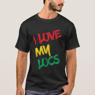 I Love My Locs Natural Hair T-Shirt