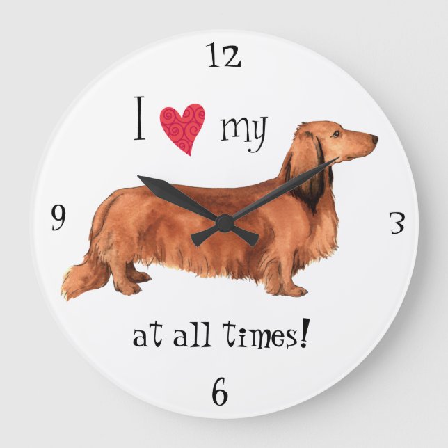 I love my Longhaired Dachshund Large Clock (Front)