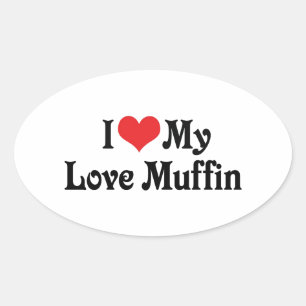 I Love My Love Muffin Oval Sticker