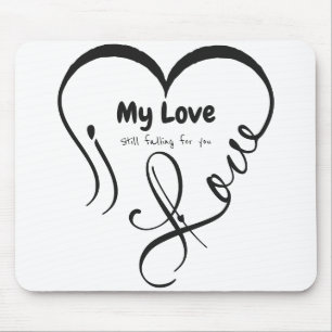 I Love My Love 🖤: Still falling for you Mouse Mat