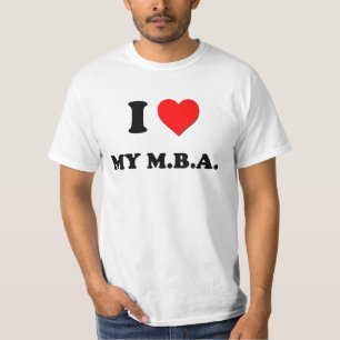 I Love My M.B.A. T-Shirt